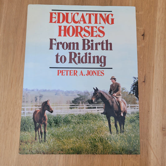 Educating Horses From Birth To Riding By Peter A.Jones Book