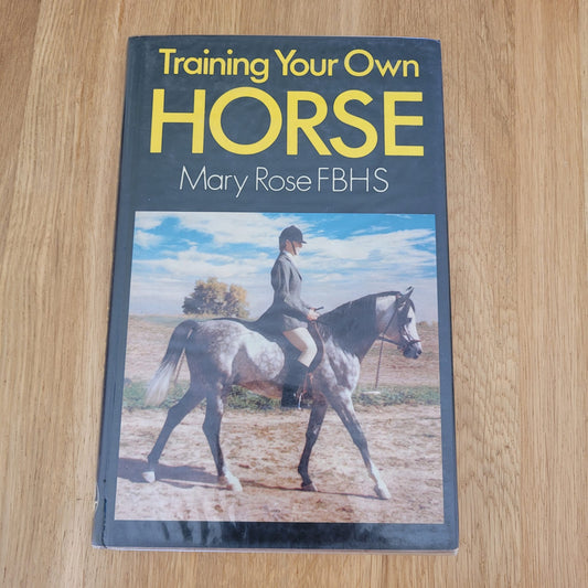 Training Your Horse By Mary Rose FBHS Book