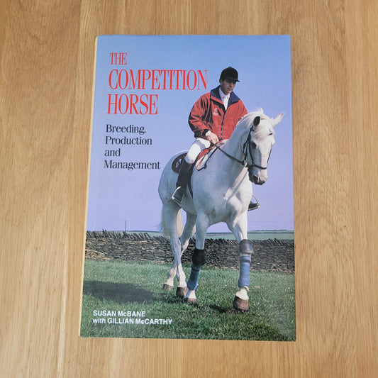 The Competition Horse Breeding, Production & Management By Susan McBlane & Gillian McCarthy Book