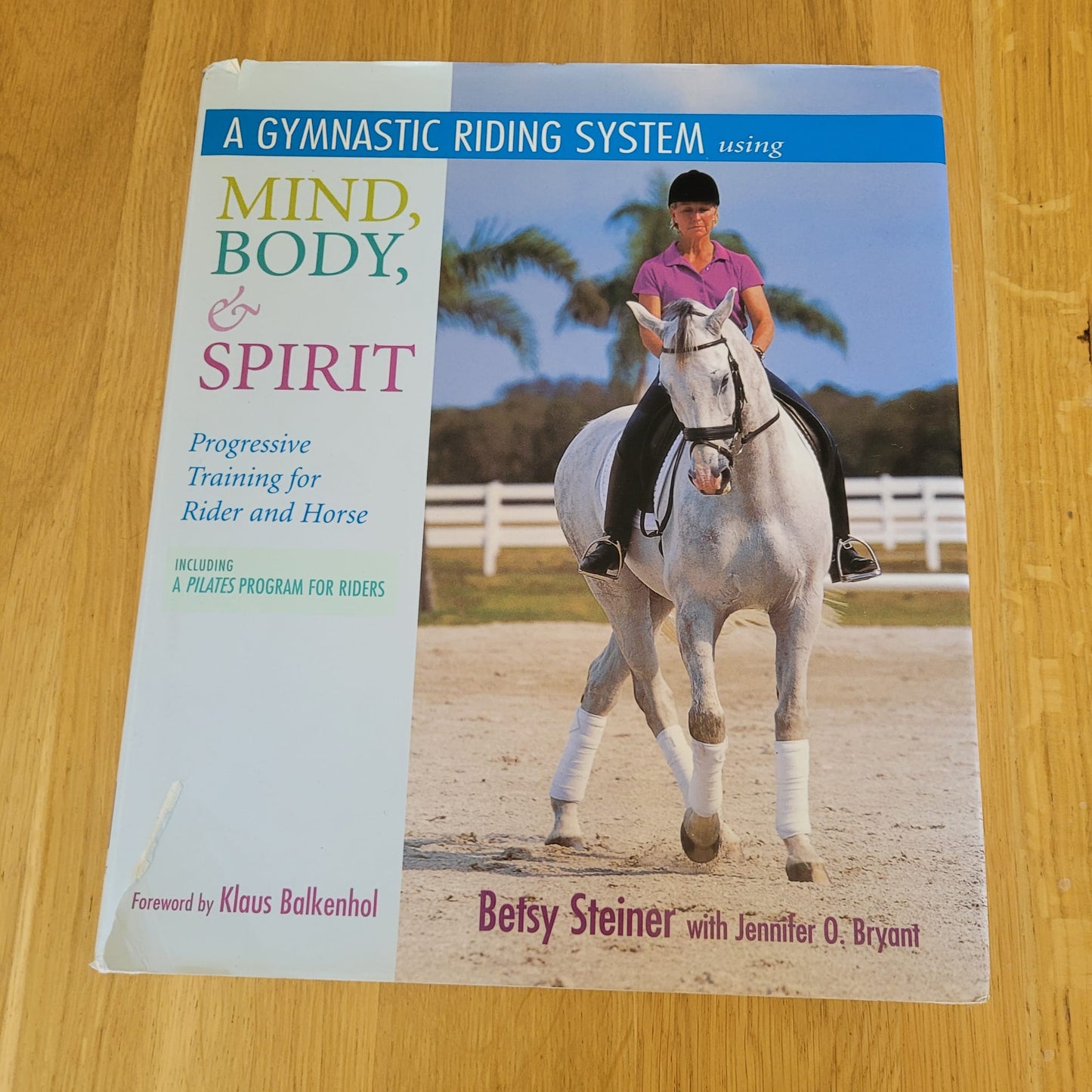 A Gymnastic Riding System Using Mind, Body & Spirit By Betsy Steiner With Jennifer O. Bryant